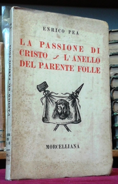 LA PASSIONE DI CRISTO. L'ANELLO DEL PARENTE FOLLE.