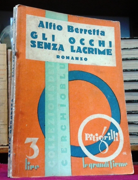 GLI OCCHI SENZA LACRIME. Romanzo.