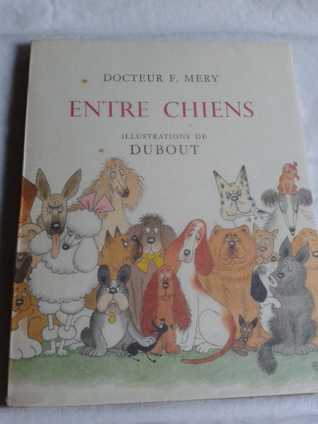 ENTRE CHIENS, Illustrations de Dubout