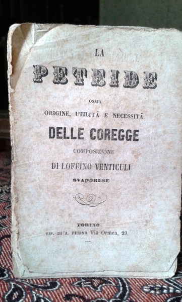 LA PETEIDE ossia origine, utilit e necessit delle Coregge. Composizione …