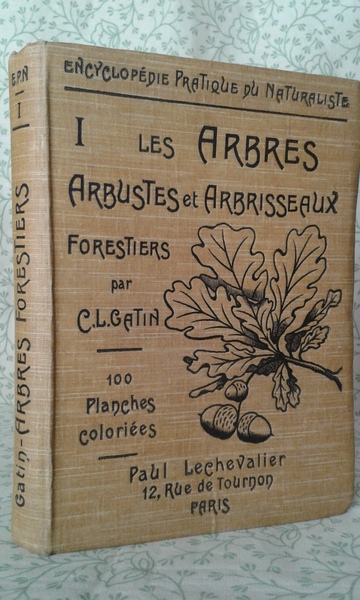 LES ARBRES, ARBUSTES ET ARBRISSEAUX FORESTIERS. 100 Planches Colories avec …