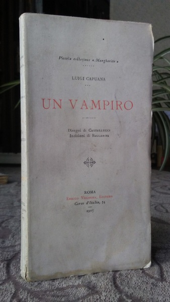 UN VAMPIRO. Disegni di Castellucci. Incisioni di Ballarini.