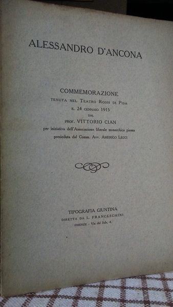 ALESSANDRO D'ANCONA. Commemorazione tenuta nel teatro Rossi di Pisa il …