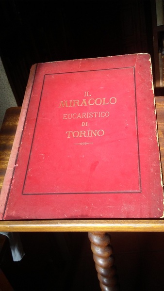 IL MIRACOLO DI TORINO illustrato all'occasione del Primo Congresso Eucaristico …