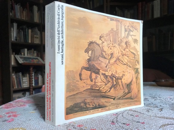 I RAMI INCISI DELL'ARCHIVIO DI CORTE: SOVRANI, BATTAGLIE, ARCHITETTURE, TOPOGRAFIA