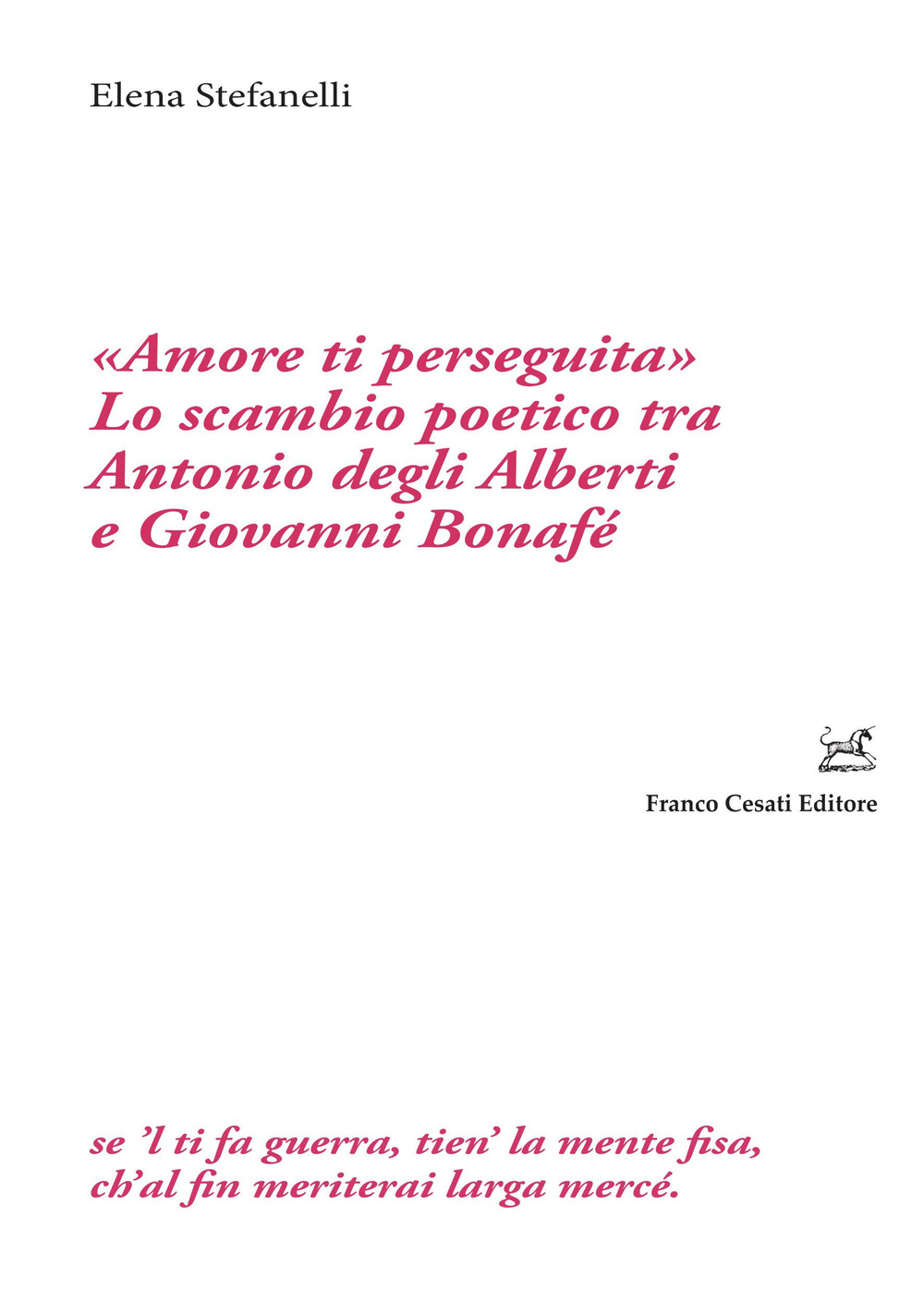 «Amore ti perseguita». Lo scambio poetico tra Antonio degli Alberti …