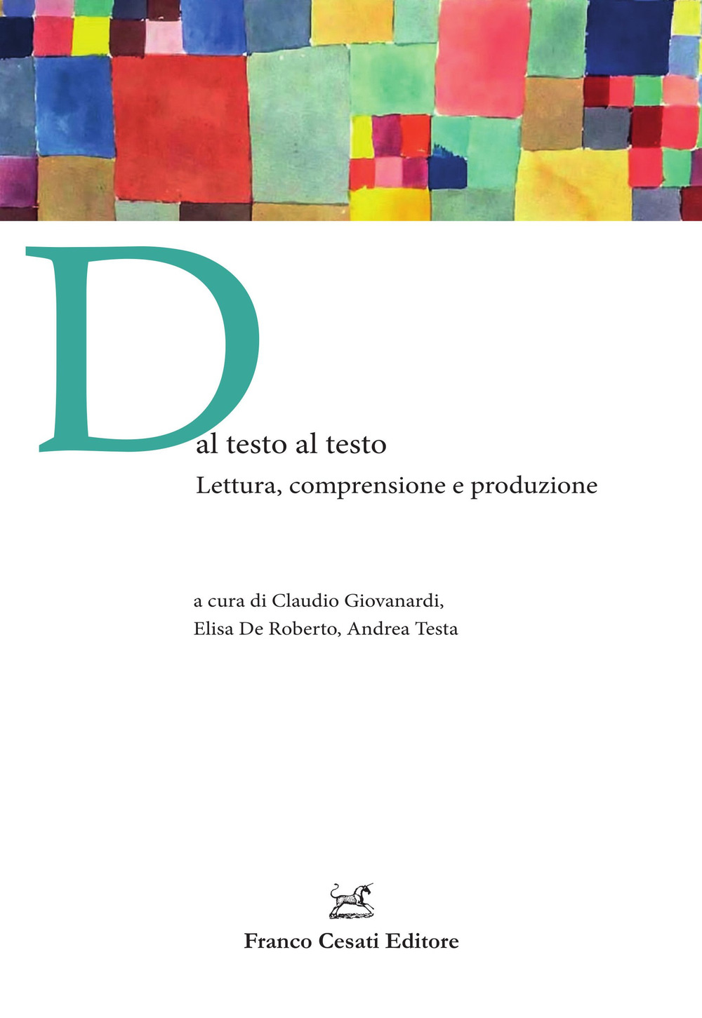 Dal testo al testo. Lettura, comprensione e produzione