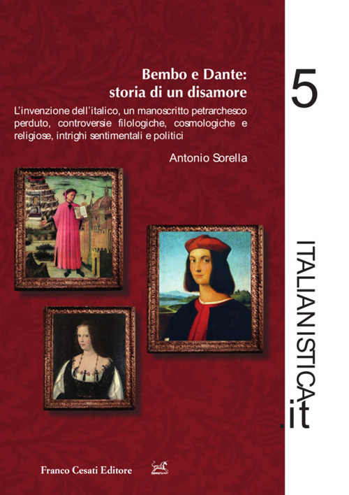 Dante e Bembo: storia di un disamore. L'invenzione dell'italico, un …