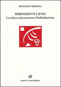 Debenedetti e Jung. La critica come processo d'individuazione