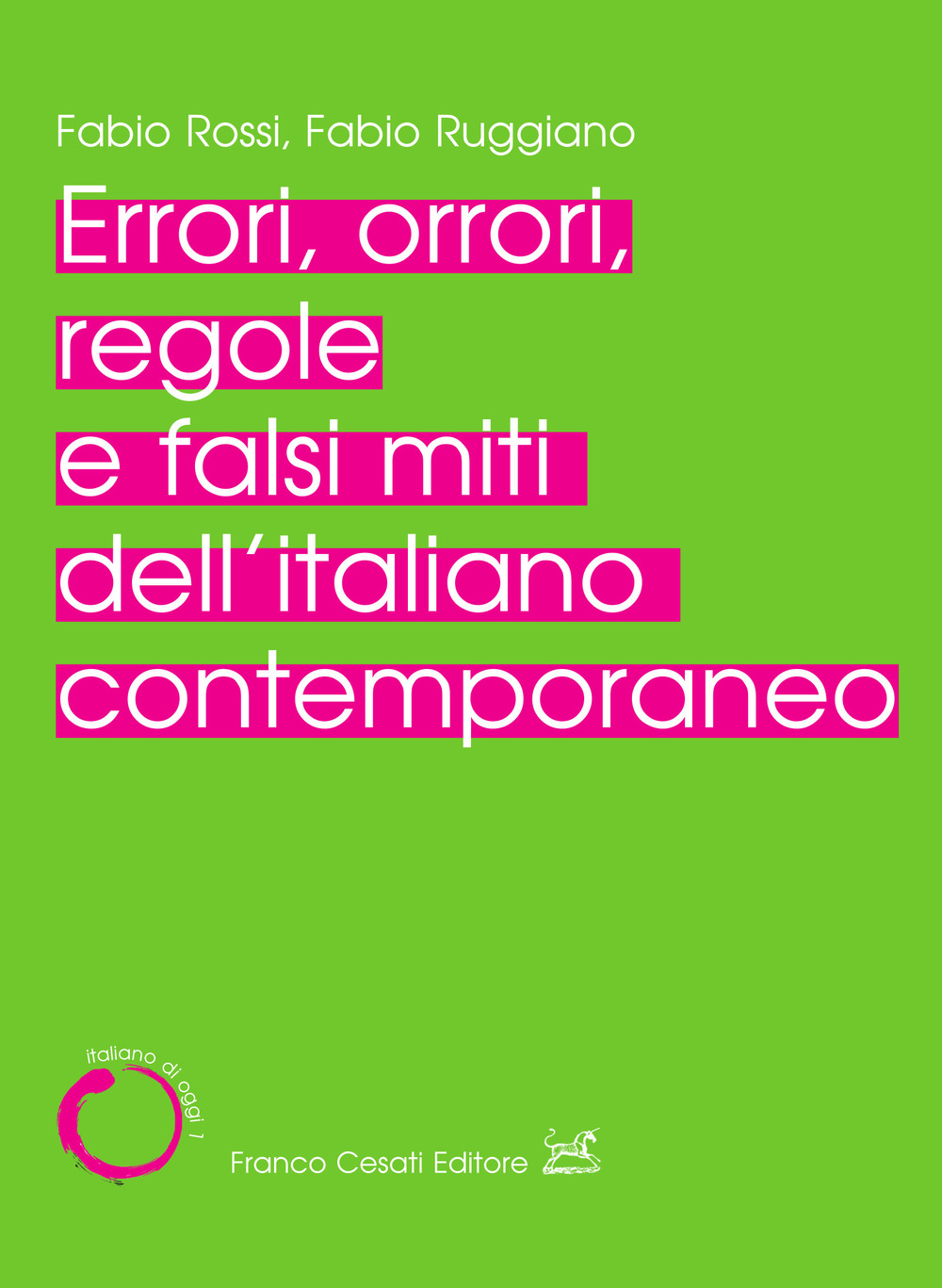 Errori, orrori, regole e falsi miti dell'italiano contemporaneo