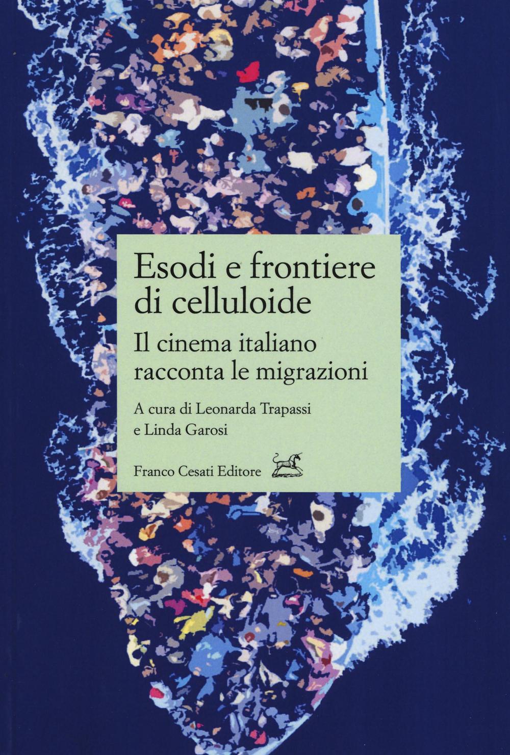 Esodi e frontiere di celluloide. Il cinema italiano racconta le …