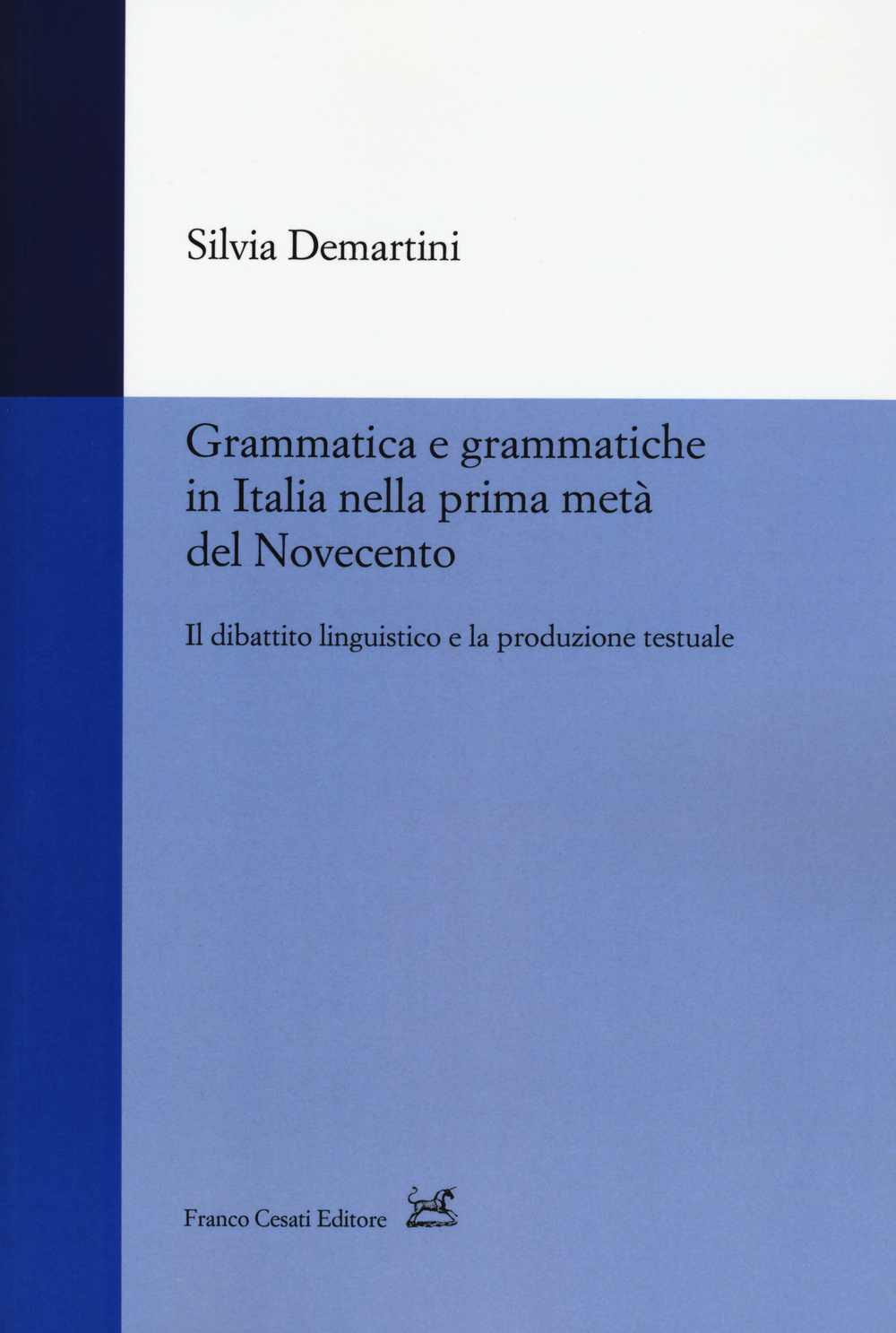 Grammatica e grammatiche in Italia nella prima metà del Novecento. …