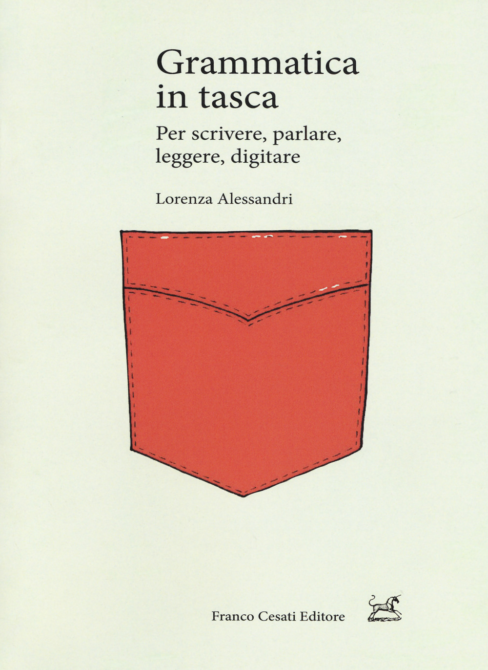 Grammatica in tasca. Per scrivere, parlare, leggere, digitare