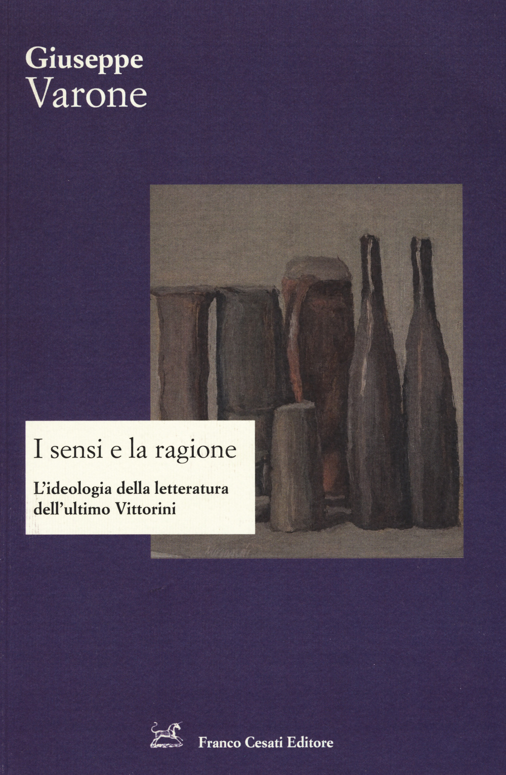 I sensi e la ragione. L'ideologia della letteratura dell'ultimo Vittorini