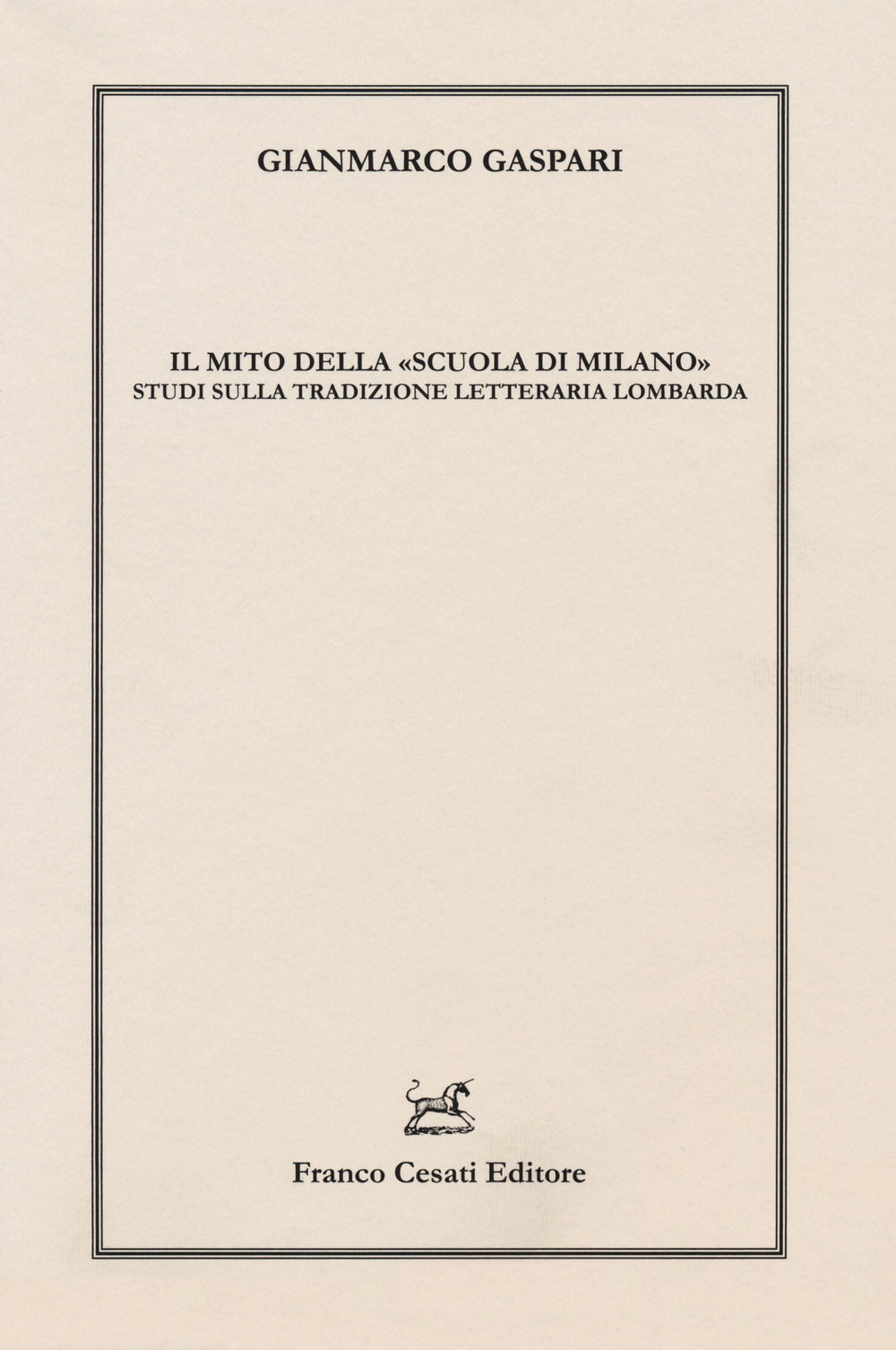 Il mito della «scuola di Milano». Studi sulla tradizione letteraria …