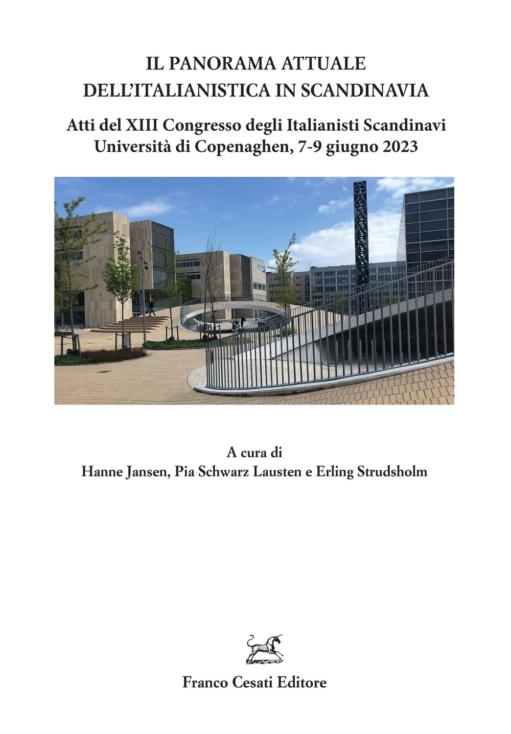 Il panorama attuale dell'italianistica in Scandinavia. Atti del 13º Congresso …