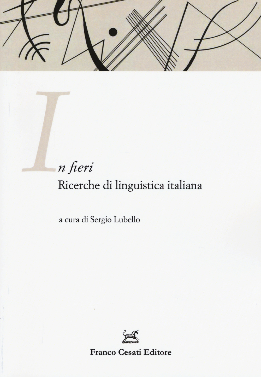 In fieri. Ricerche di linguistica italiana. Atti della 1ª Giornata …