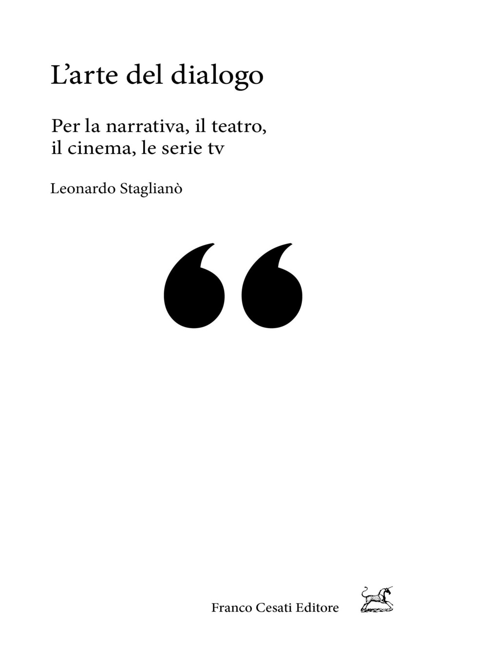 L'arte del dialogo. Per la narrativa, il teatro, il cinema, …