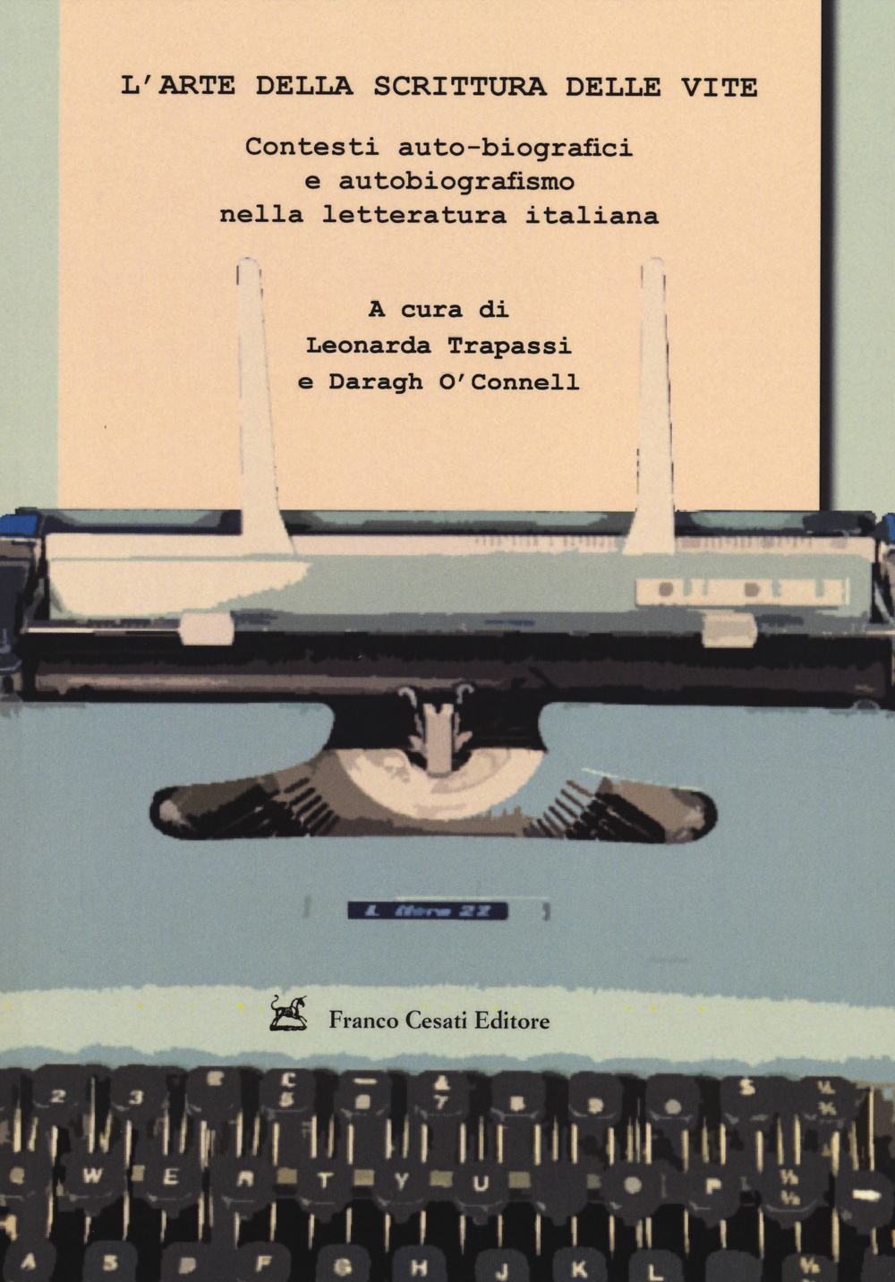 L'arte della scrittura delle vite. Contesti auto-biografici e autobiografismo nella …