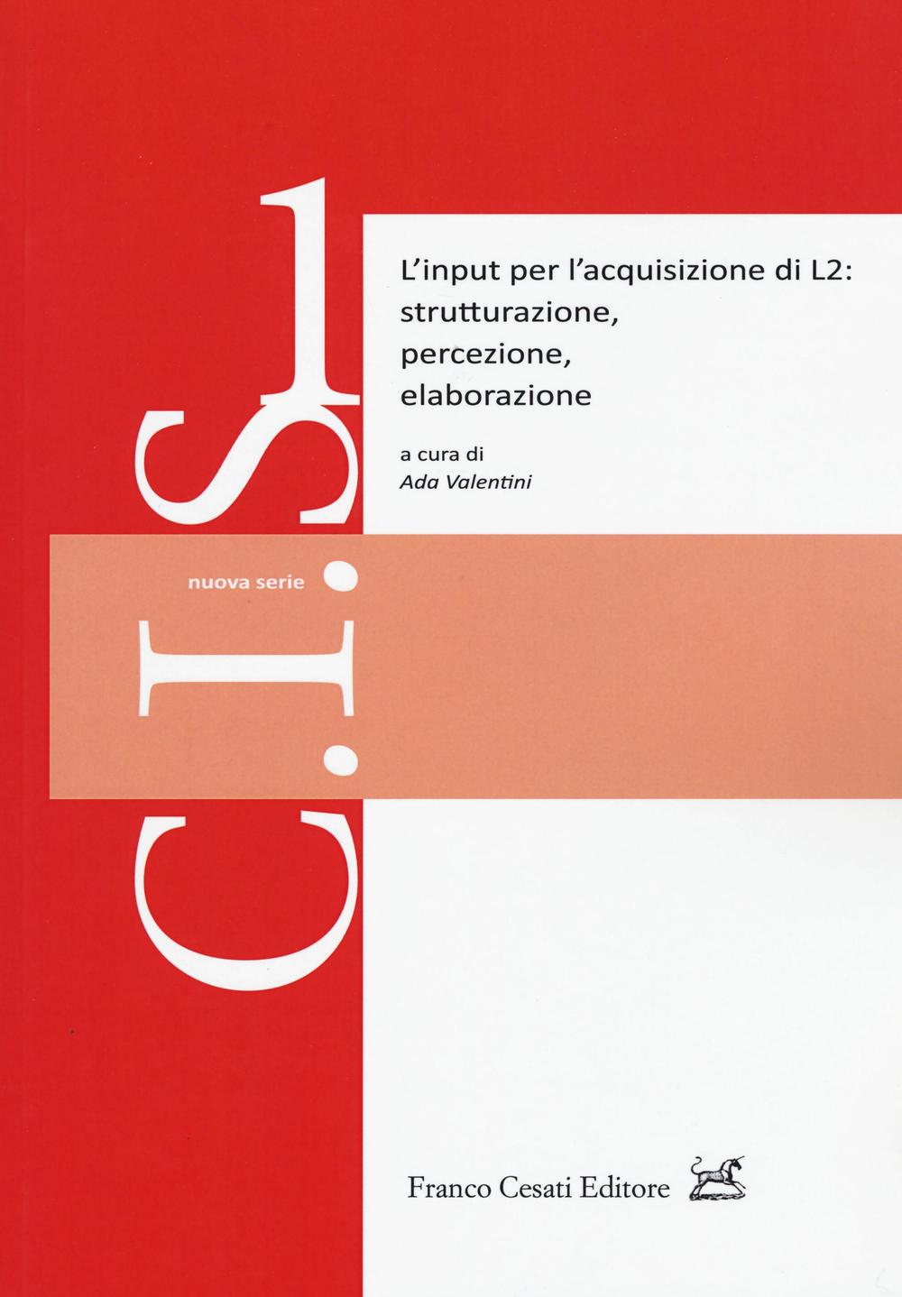 L'input per l'acquisizione di L2: strutturazione, percezione, elaborazione