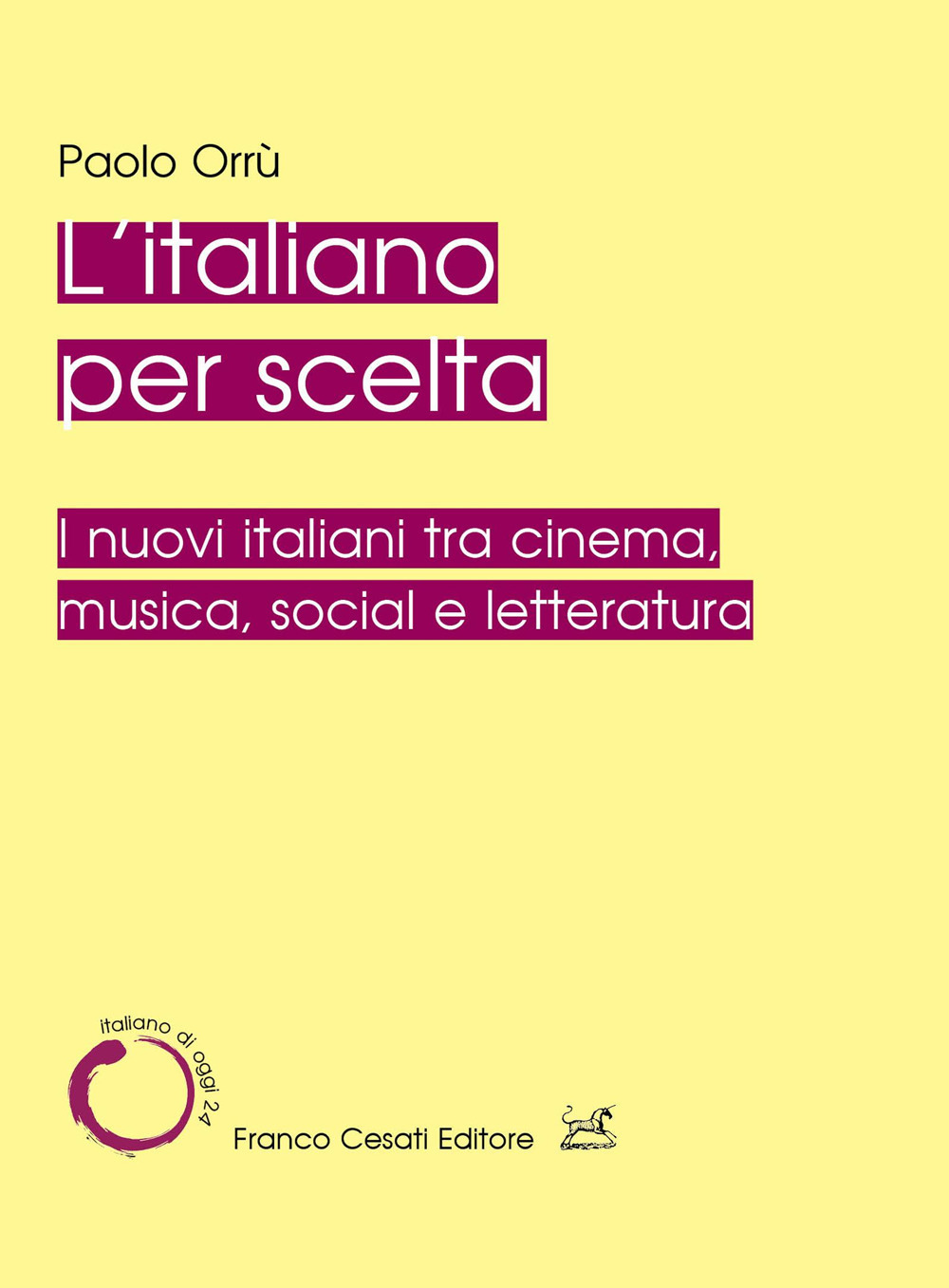 L'italiano per scelta. I nuovi italiani tra cinema, musica, social …