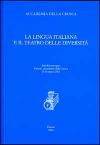 La lingua italiana e il teatro delle diversità. Atti del …
