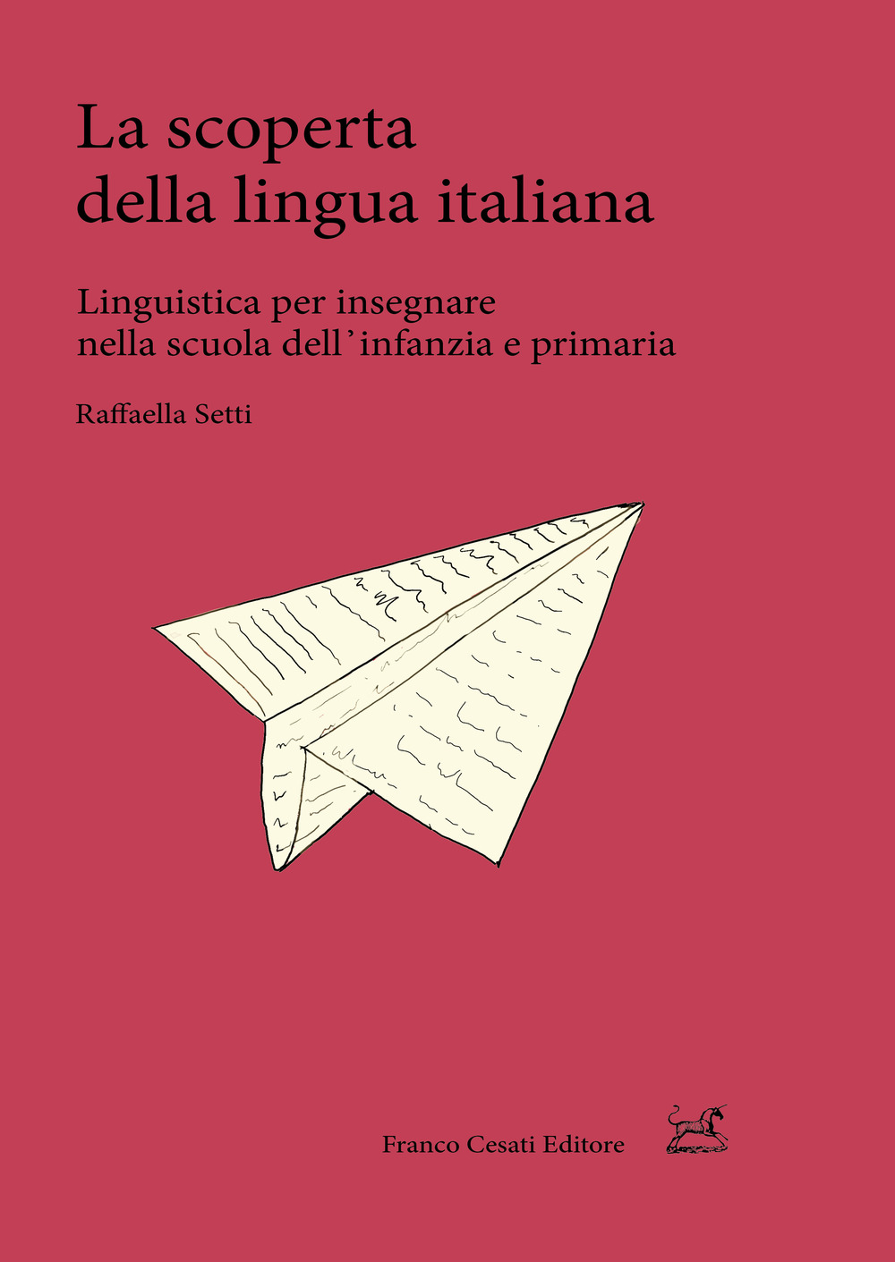 La scoperta della lingua italiana. Linguistica per insegnare nella scuola …