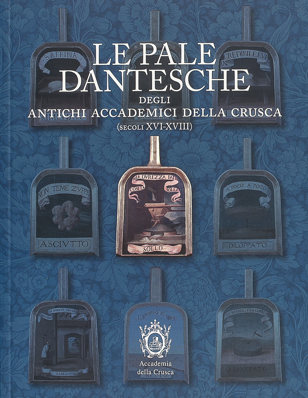 Le pale dantesche degli antichi Accademici della Crusca (secoli XVI-XVIII)