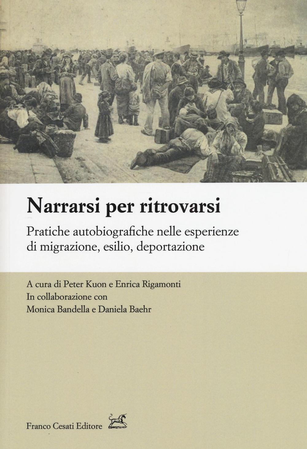 Narrarsi per ritrovarsi. Pratiche autobiografiche nelle esperienze di migrazione, esilio, …