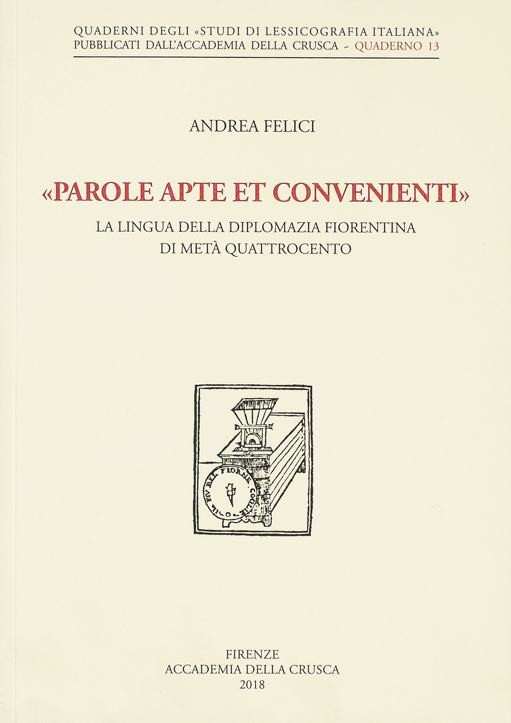 «Parole apte et convenienti». La lingua della diplomazia fiorentina di …