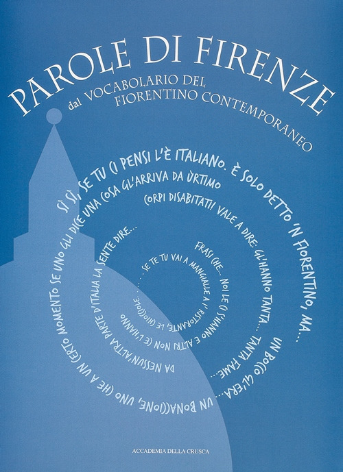 Parole di Firenze. Dal «Vocabolario del fiorentino contemporaneo»