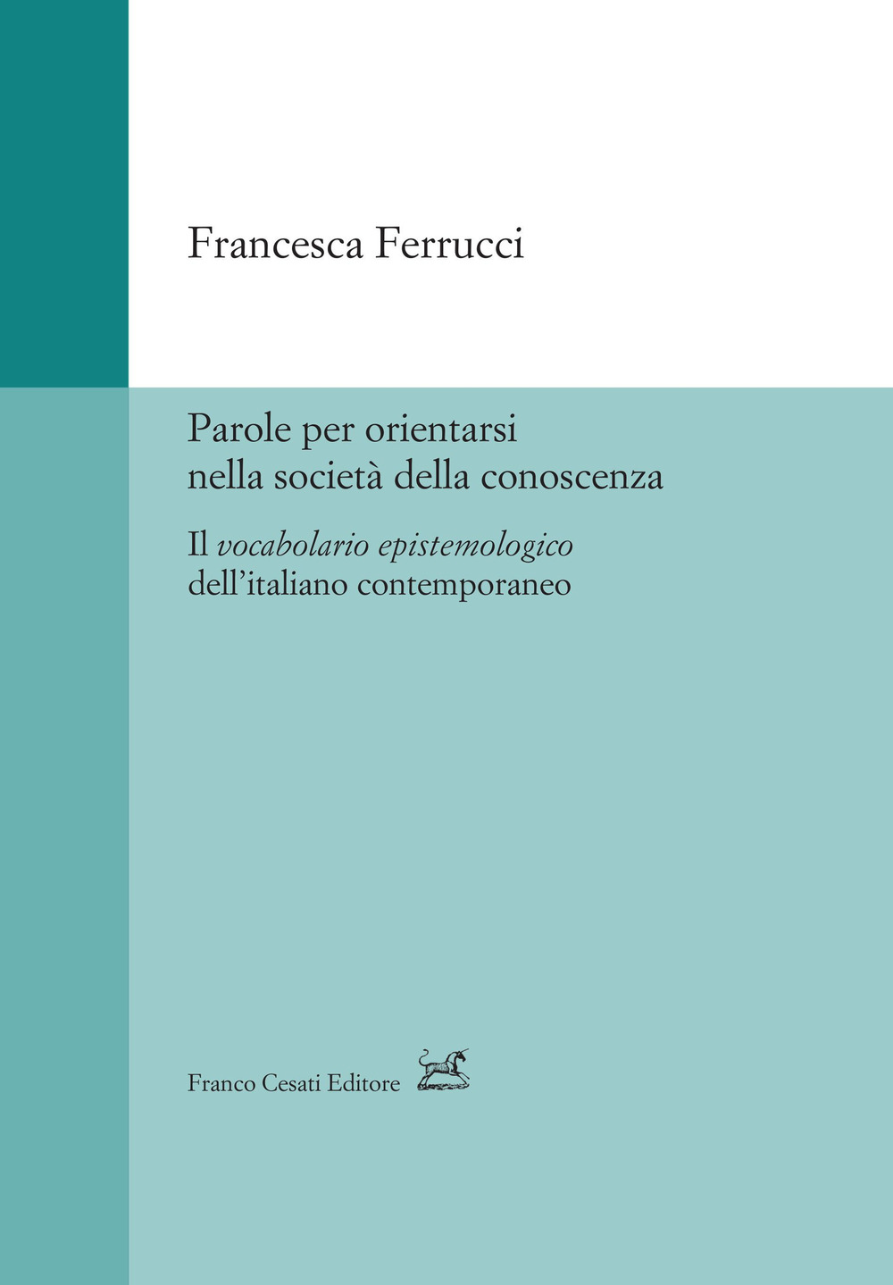 Parole per orientarsi nella società della conoscenza. Il vocabolario epistemologico …