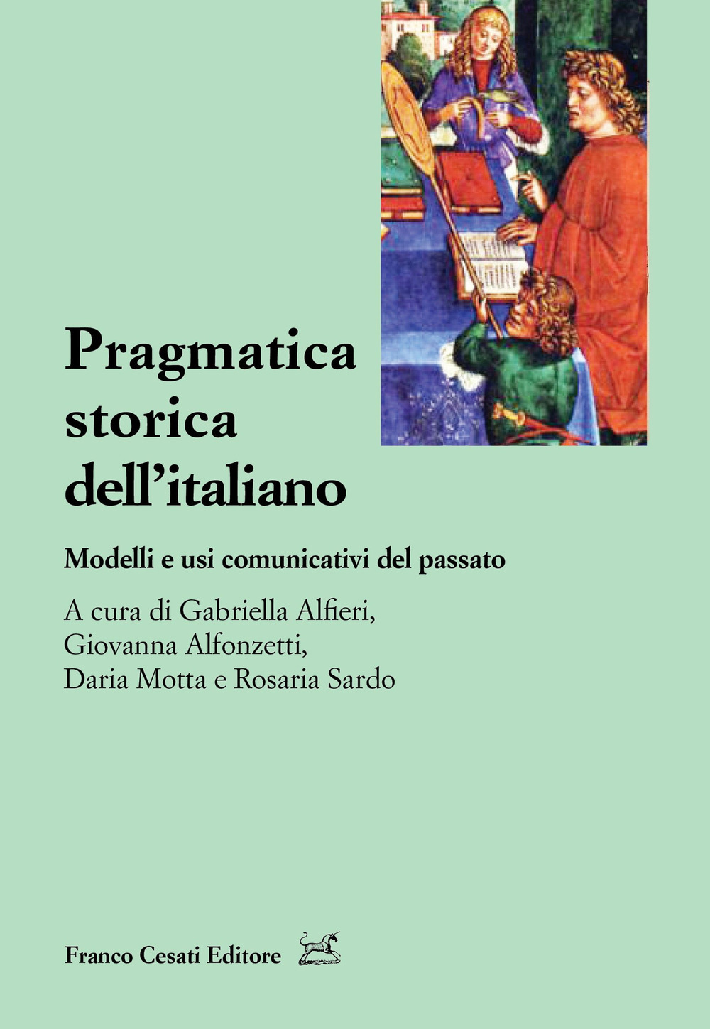 Pragmatica storica dell'italiano. Modelli e usi comunicativi del passato