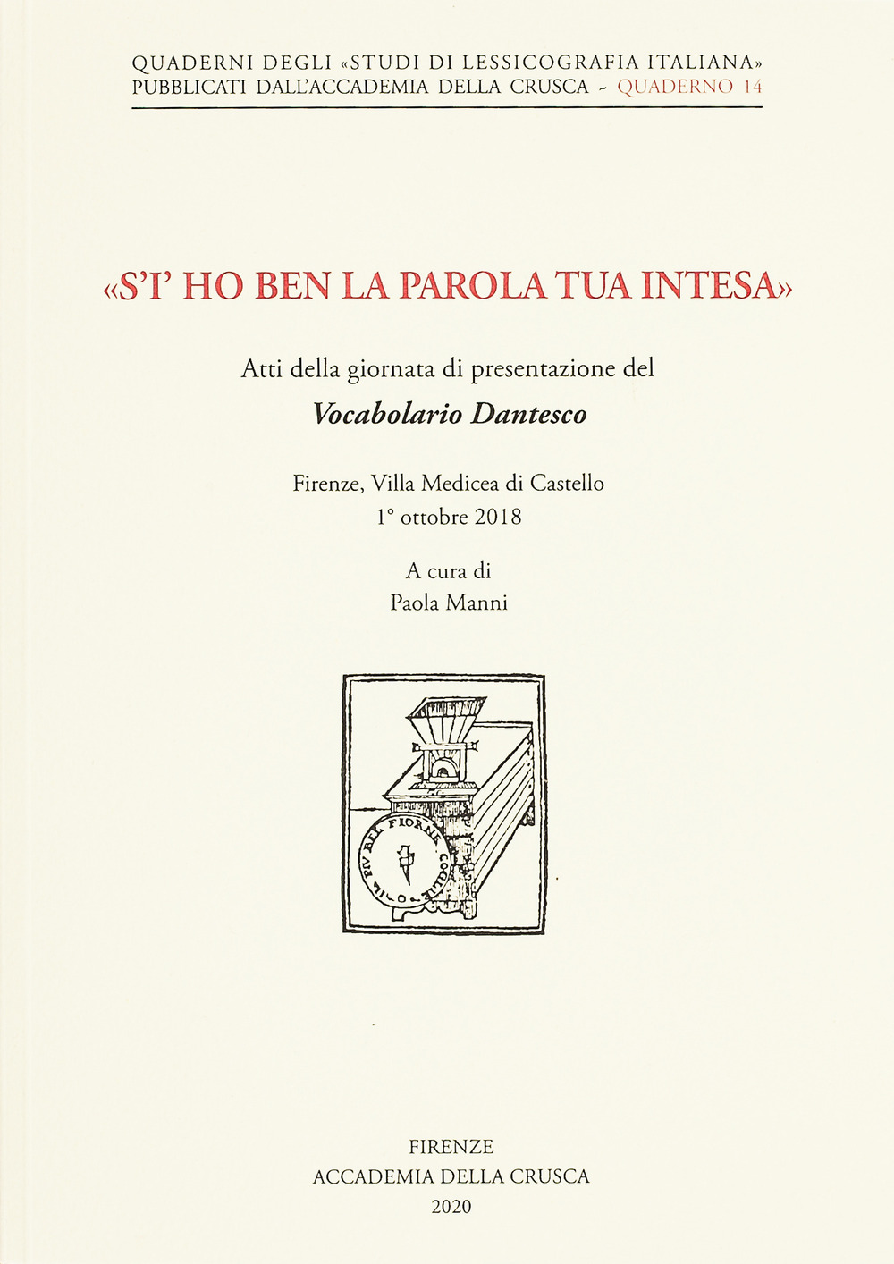 «S'i' ho ben la parola tua intesa». Atti della giornata …