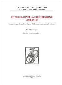 Un secolo per la Costituzione (1848-1948). Concetti e parole nello …