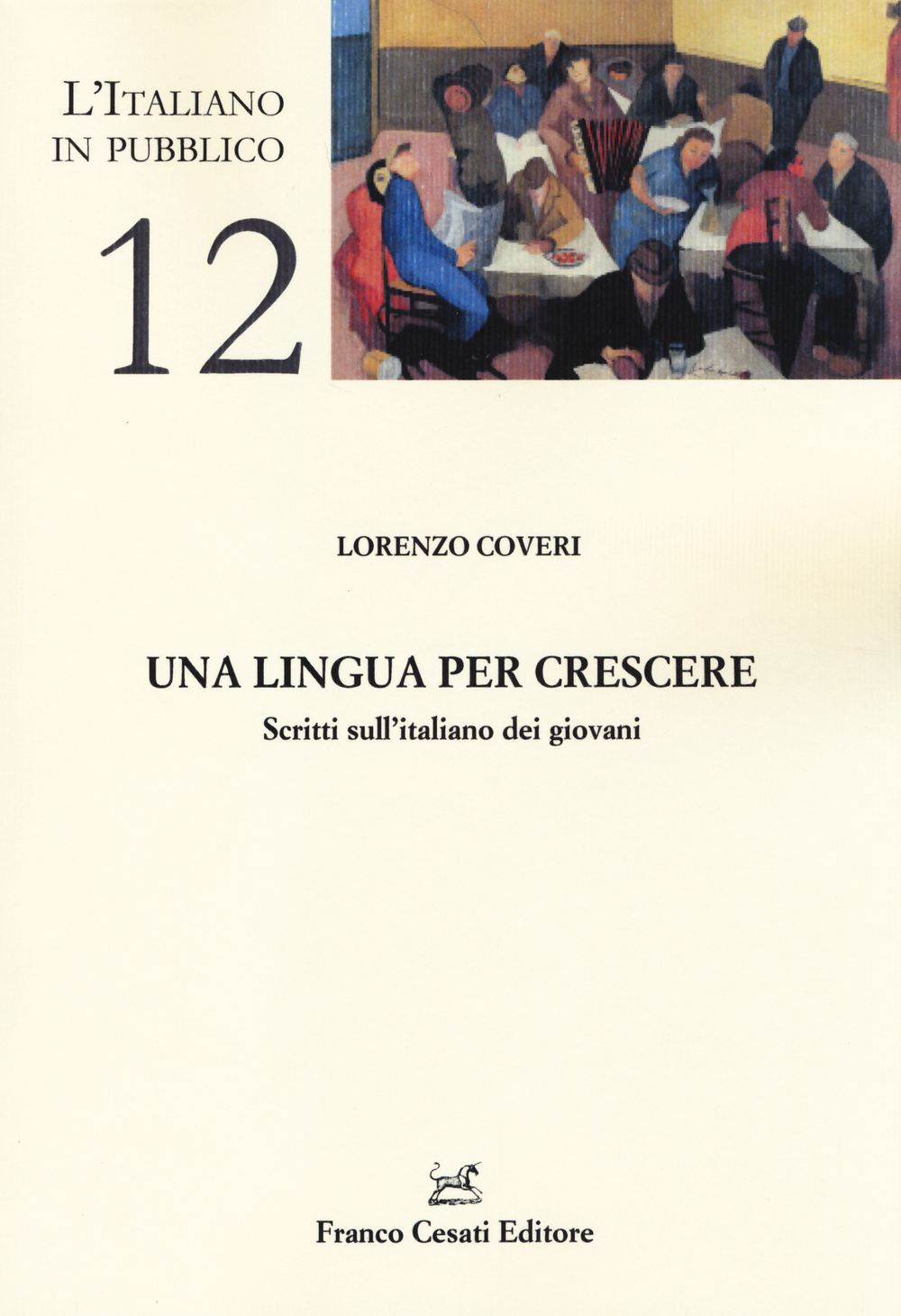 Una lingua per crescere. Scritti sull'italiano dei giovani