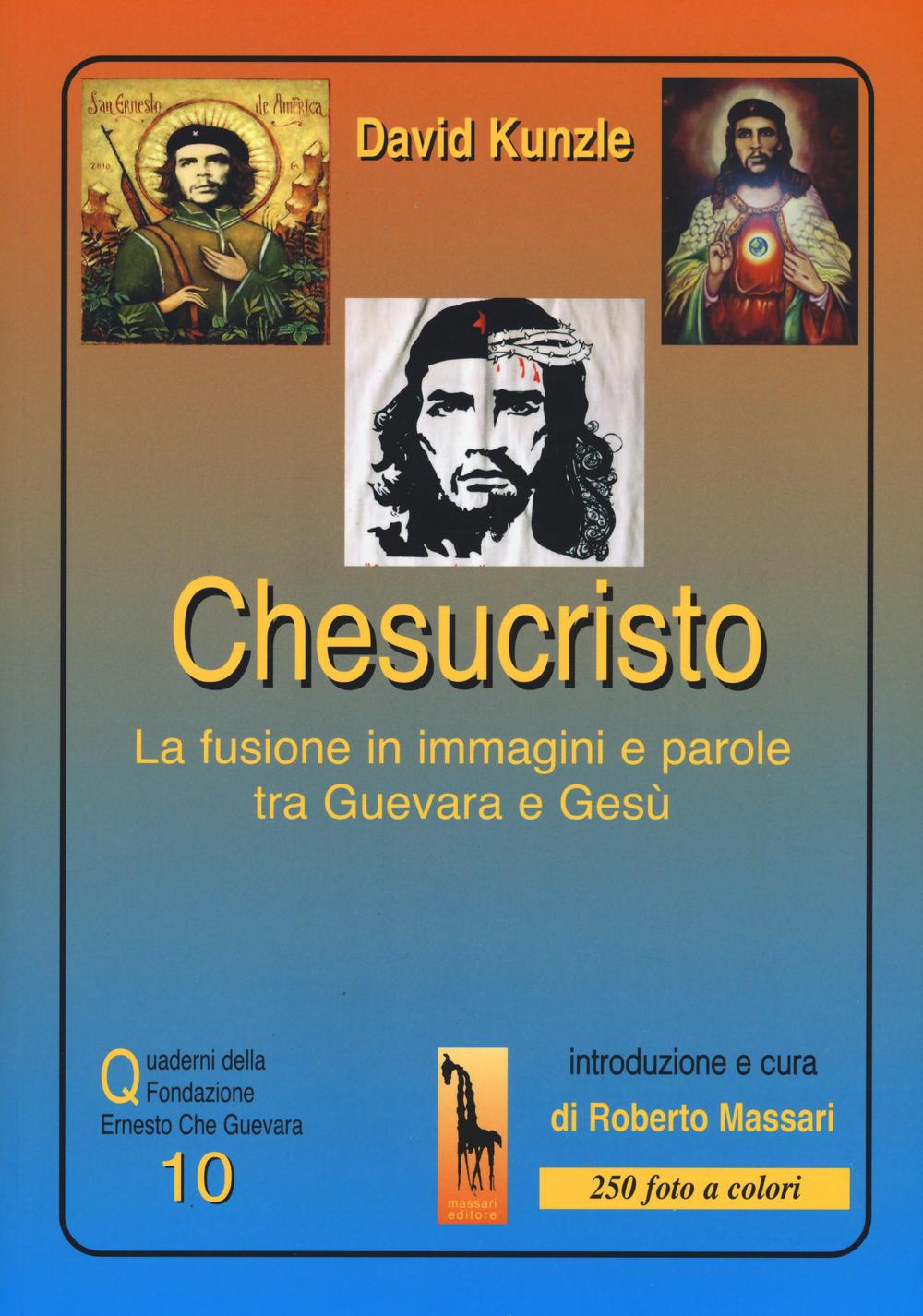 Chesucristo. La fusione in immagini e parole tra Guevara e …