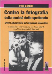 Contro la fotografia della società dello spettacolo. Critica situazionista del …