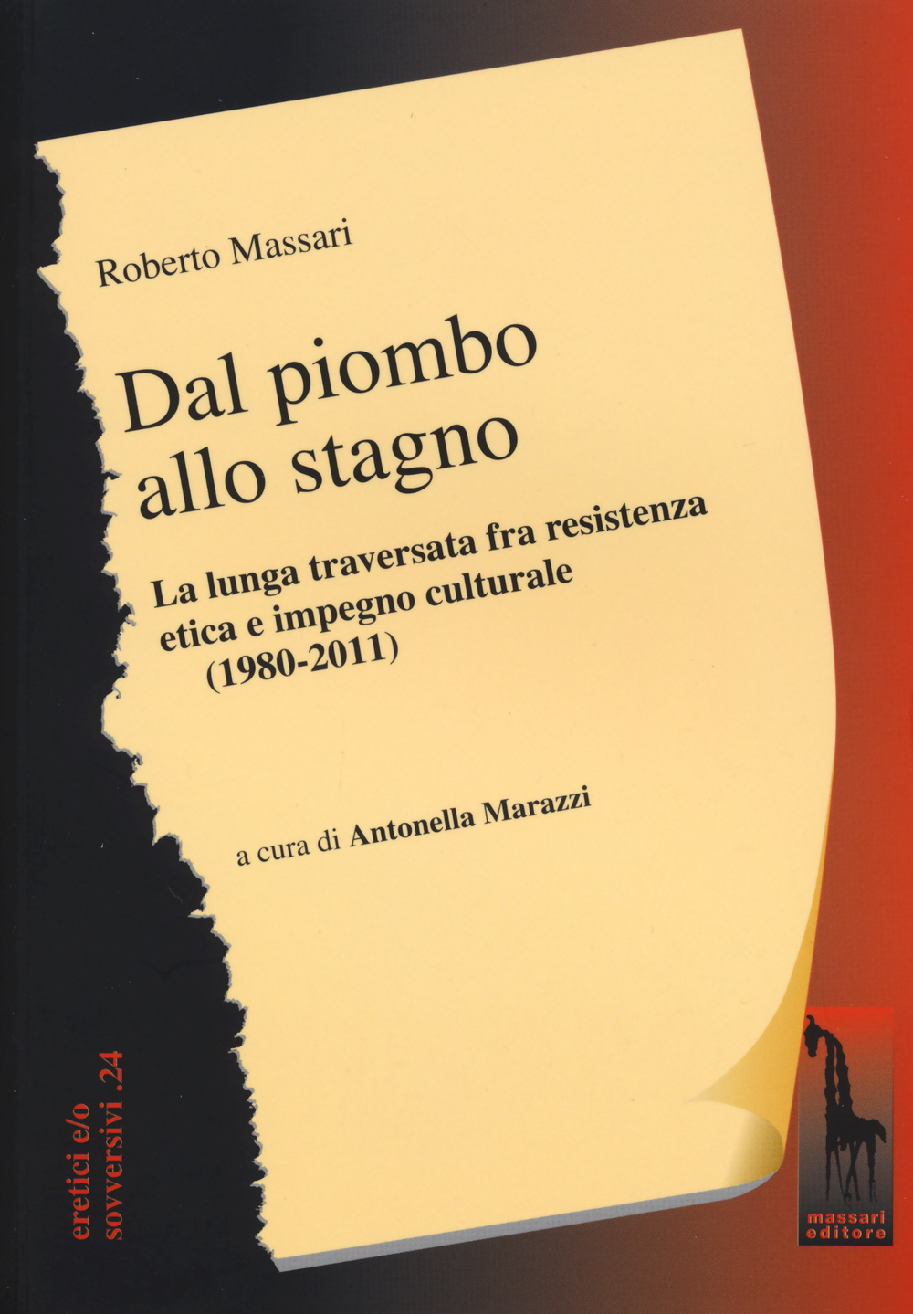 Dal piombo allo stagno. La lunga traversata fra resistenza etica …