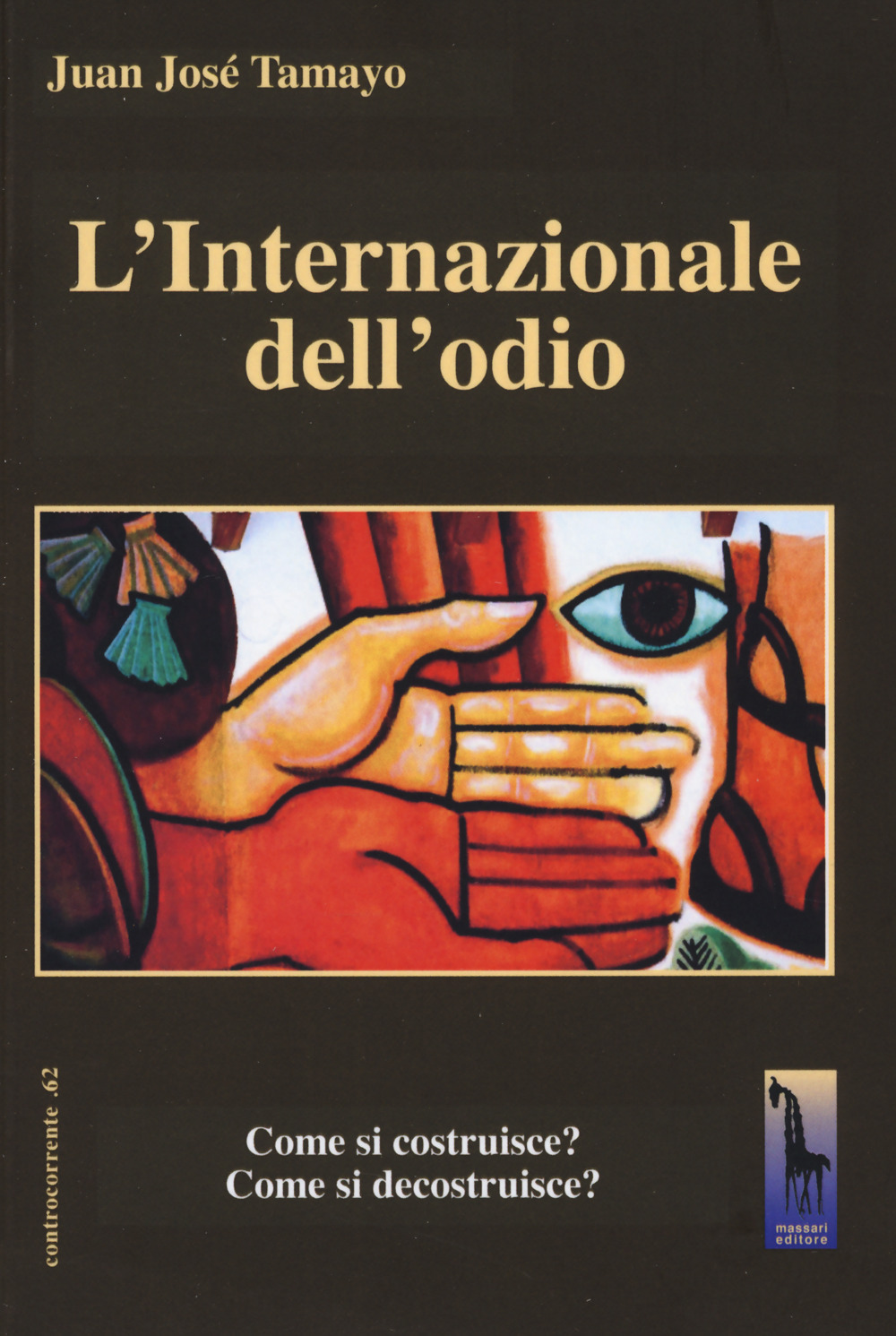 Internazionale dell'odio, Come si costruisce? Come si decostruisce?