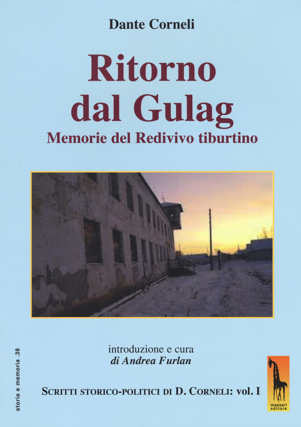 Ritorno dal gulag. Memorie del Redivivo tiburtino. Scritti storico-politici di …