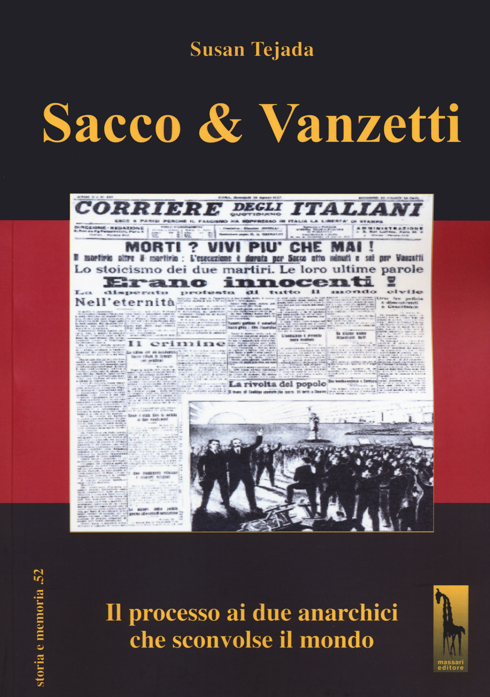 Sacco & Vanzetti. Il processo ai due anarchici che sconvolse …