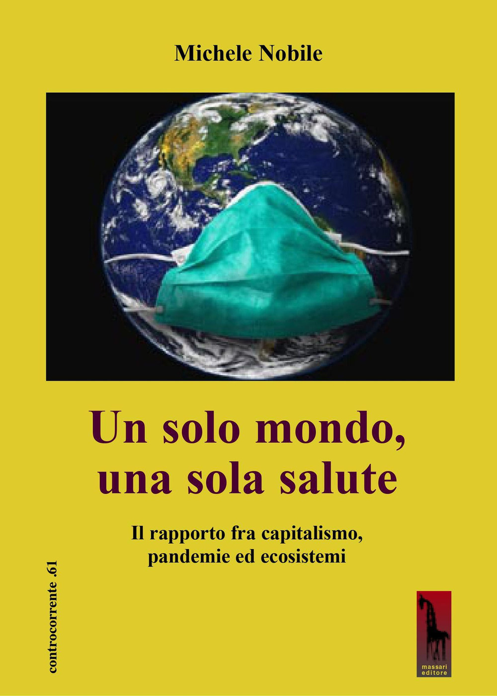 Un solo mondo, una sola salute. Il rapporto fra capitalismo, …