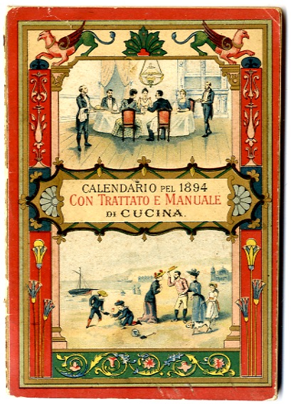 Calendario per l'anno 1894 con Trattato e Manuale di Cucina
