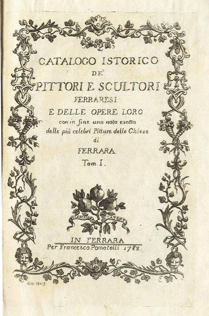 Catalogo istorico de' Pittori e Scultori Ferraresi e delle opere …