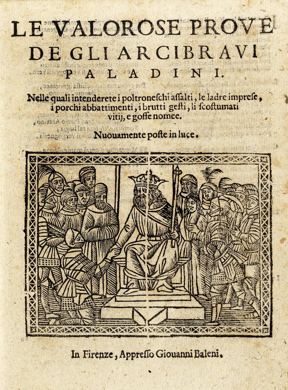 Valorose Prove de gli arcibravi Paladini. Nelle quali intenderete i …