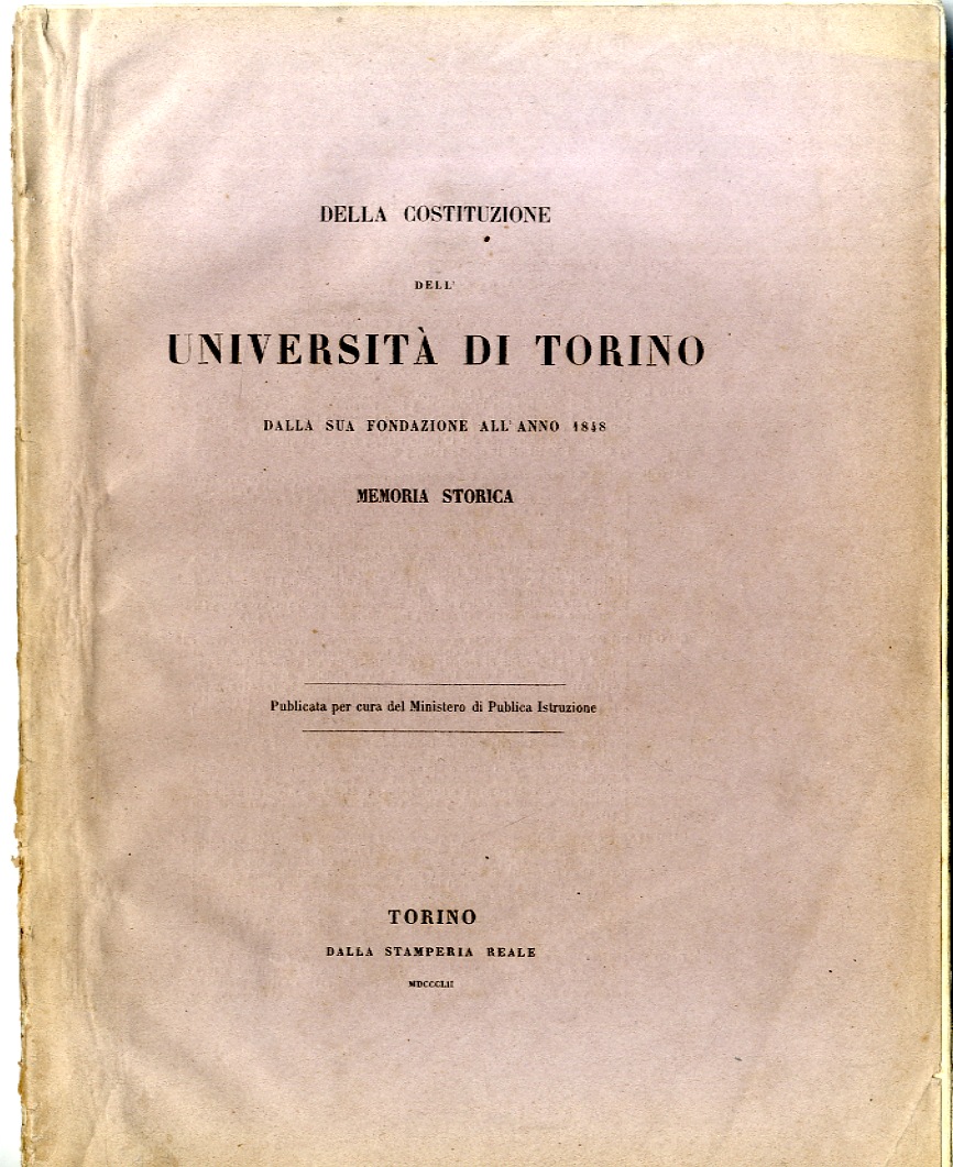 Della Costituzione della Universit&amp;agrave; di Torino, dalla sua fondazione all'anno …