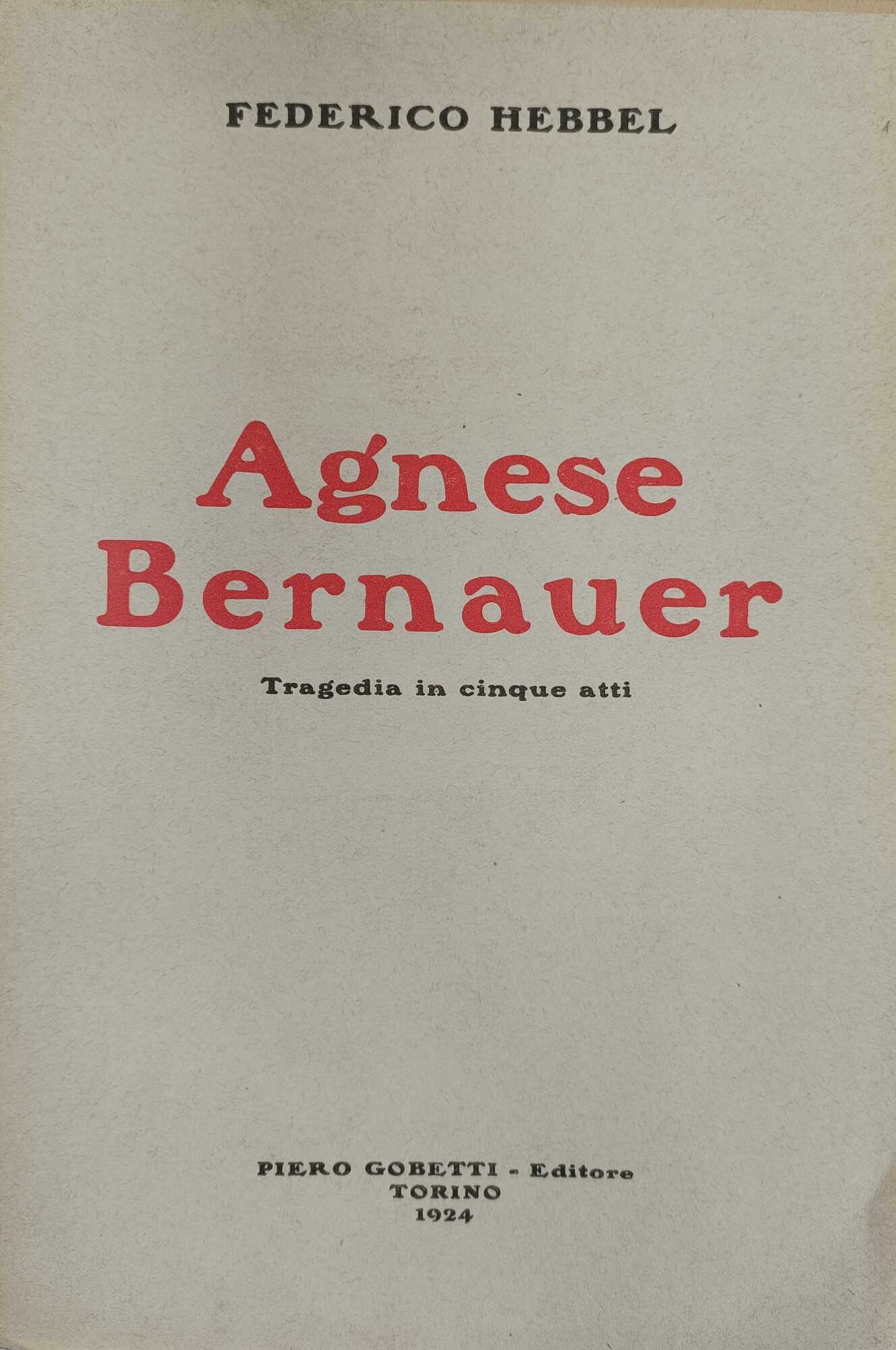&amp;nbsp;Agnese Bernauer. Tragedia in cinque atti.