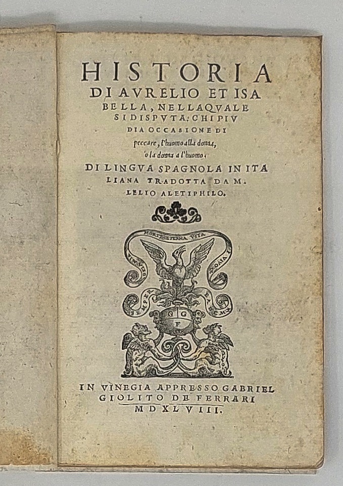 Historia di Aurelio et Isabella, nella quale si disputa: chi …