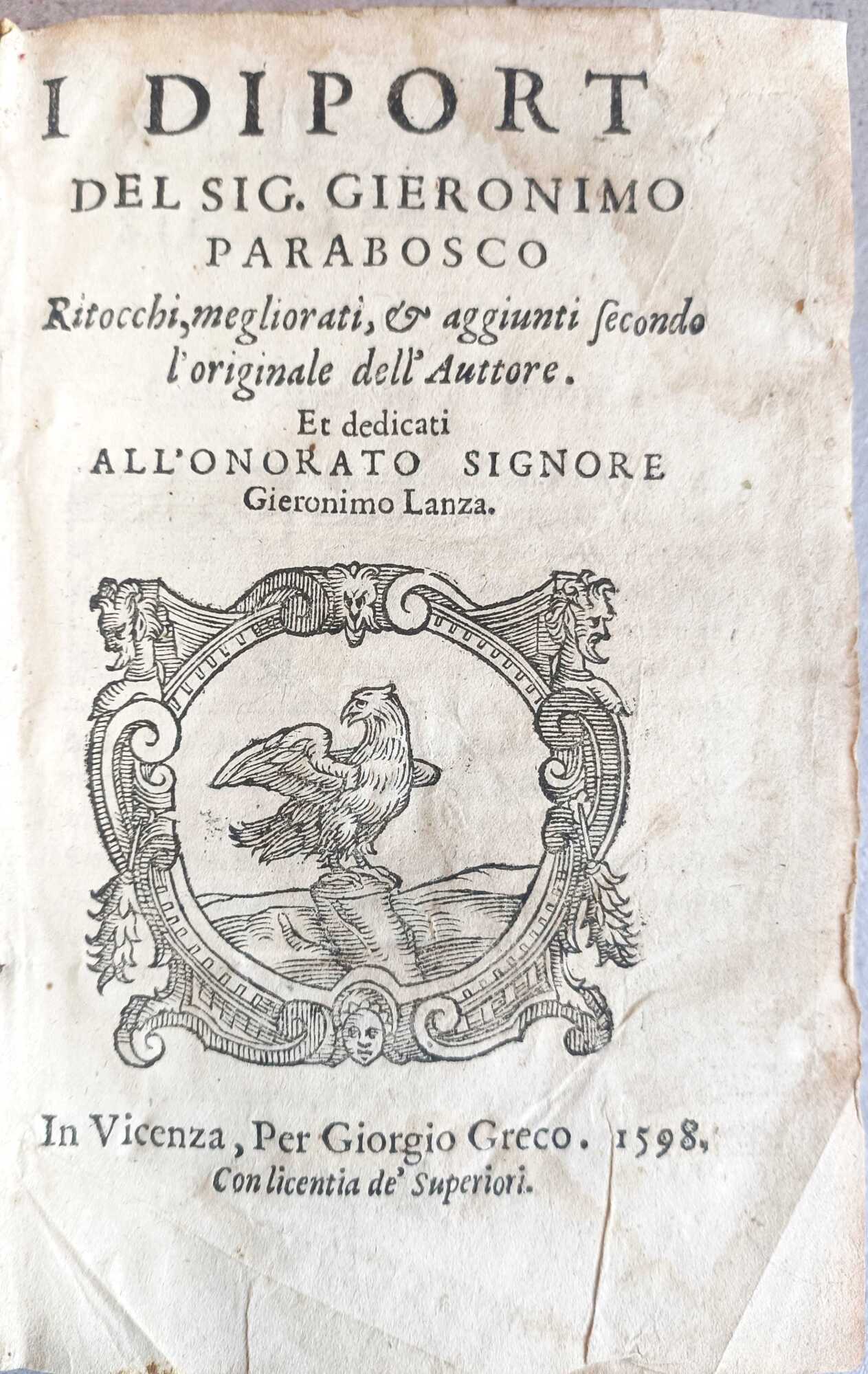 I Diporti...ritocchi, megliorati, &amp;amp; aggiunti secondo l'originale dell'Auttore.Et dedicati all'onorato …